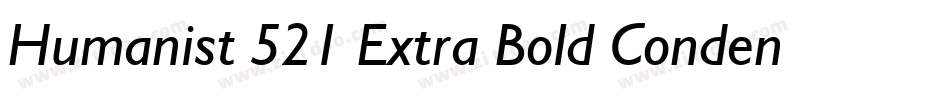 Humanist 521 Extra Bold Condensed BT字体转换